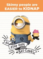 skinny people are easier to kidnap minions